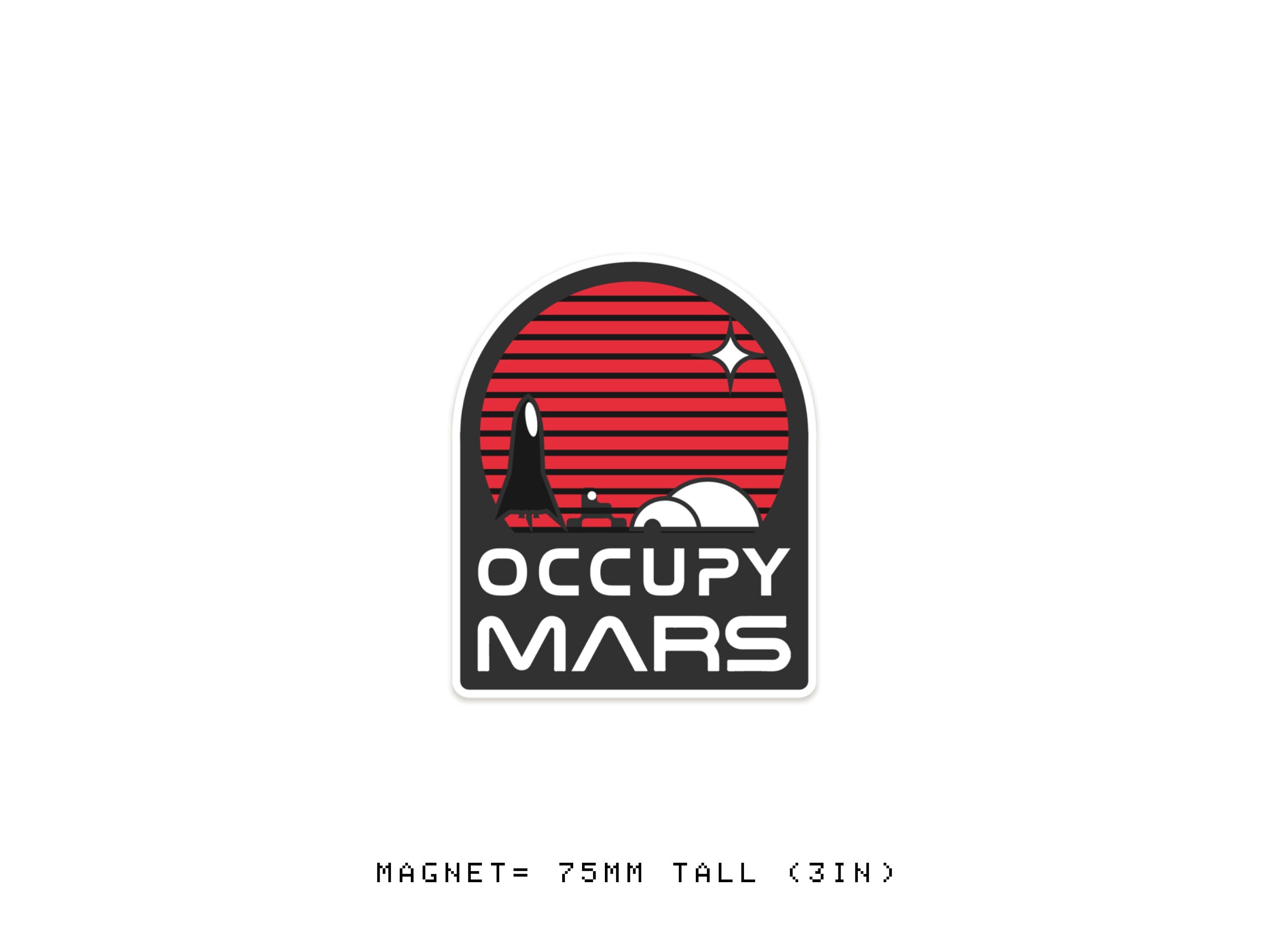 Occupy Mars  Refrigerator Magnet - Martian Fridge Magnet - Space Travel / Astronomy Gift